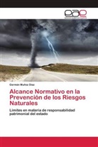 Germán Muñoz Díaz - Alcance Normativo en la Prevención de los Riesgos Naturales