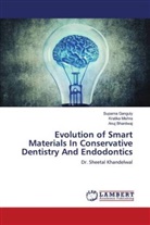 Anuj Bhardwaj, Suparna Ganguly, Kratika Mishra - Evolution of Smart Materials In Conservative Dentistry And Endodontics