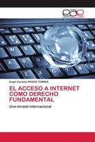 Ángel Carmelo PRINCE TORRES - EL ACCESO A INTERNET COMO DERECHO FUNDAMENTAL