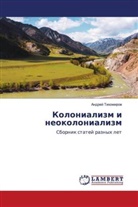 Andrej Tihomirow - Kolonializm i neokolonializm