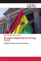 Daniela Andrea Pérez Ferrufino - El Juez Imparcial en la Ley 1173
