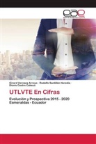 Dionis Castro Cabeza, Rodolfo Santillán Heredia, Girard Vernaza Arroyo - UTLVTE En Cifras