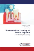 Deeksha Ahuja Jhatta, Gurpreet Kaur, Sumit Kaushal - The Immediate Loading of Dental Implants