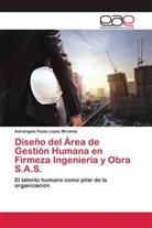 Adriangela Paola López Miranda - Diseño del Área de Gestión Humana en Firmeza Ingeniería y Obra S.A.S.