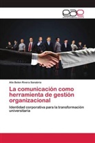 Alix Belen Rivera Sanabria - La comunicación como herramienta de gestión organizacional