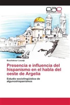 Bouchakour Louadji - Presencia e influencia del hispanismo en el habla del oeste de Argelia