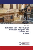 Kemal Yildirim - Salvador Dali The Struggle between Religion and Science and Politics