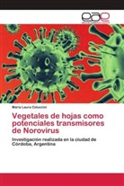 María Laura Coluccini - Vegetales de hojas como potenciales transmisores de Norovirus