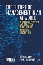 Jord Canals, Jordi Canals, Heukamp, Heukamp, Franz Heukamp - The Future of Management in an AI World