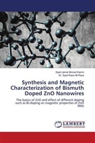 Syed Jamal Ahmed Kazmi, Dr. Syed Raza Ali Raza, Syed Raza Ali Raza - Synthesis and Magnetic Characterization of Bismuth Doped ZnO Nanowires