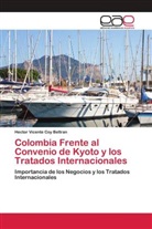 Héctor Vicente Coy Beltrán - Colombia Frente al Convenio de Kyoto y los Tratados Internacionales