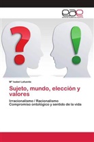 Ma Isabel Lafuente, Mª Isabel Lafuente - Sujeto, mundo, elección y valores