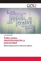 Luis Vega-Reñón - Fake news, desinformación y posverdad