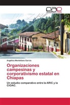 Angélica Montellano García - Organizaciones campesinas y corporativismo estatal en Chiapas