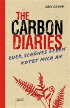 Saci Lloyd, Barbara Abedi - The Carbon Diaries. Euer schönes Leben kotzt mich an