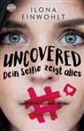 Ilona Einwohlt - Uncovered - Dein Selfie zeigt alles