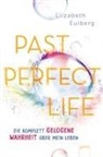 Elizabeth Eulberg, Anne Markus - Past Perfect Life. Die komplett gelogene Wahrheit über mein Leben