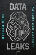 Mirjam Mous, Verena Kiefer - Data Leaks (2). Wer kennt deine Gedanken? - Thriller über Big Data und KI ab 14 Jahren
