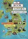 Caroline Taggart, Joanna Lisowiec - The Book Lover's Bucket List