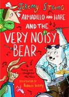 Jeremy Strong, Rebecca Bagley - Armadillo and Hare and the Very Noisy Bear