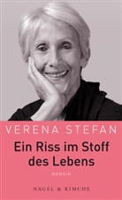 Verena Stefan - Ein Riss im Stoff des Lebens