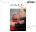 Monika Helfer, Monika Helfer - Vati, 4 Audio-CD (Audio book)