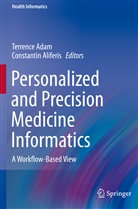 Terrenc Adam, Terrence Adam, Aliferis, Aliferis, Constantin Aliferis - Personalized and Precision Medicine Informatics