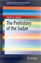 Elena A A Garcea, Elena A. A. Garcea, Elena A.A. Garcea - The Prehistory of the Sudan