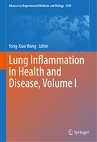 Yong Xiao Wang, Yong-Xia Wang, Yong-Xiao Wang, Yon Xiao Wang - Lung Inflammation in Health and Disease, Volume I