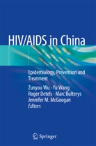 Marc Bulterys, Roger Detels, Roger Detels et al, Jennifer M. McGoogan, Y Wang, Yu Wang... - HIV/AIDS in China