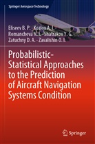 Eliseev B, Eliseev B P, Eliseev B. P., Kozlov A, Kozlov A I, Kozlov A. I.... - Probabilistic-Statistical Approaches to the Prediction of Aircraft Navigation Systems Condition