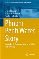 Asit Biswas, Asit K Biswas, Asit K. Biswas, Pawa Sachdeva, Pawan Sachdeva, Pawan K Sachdeva... - Phnom Penh Water Story