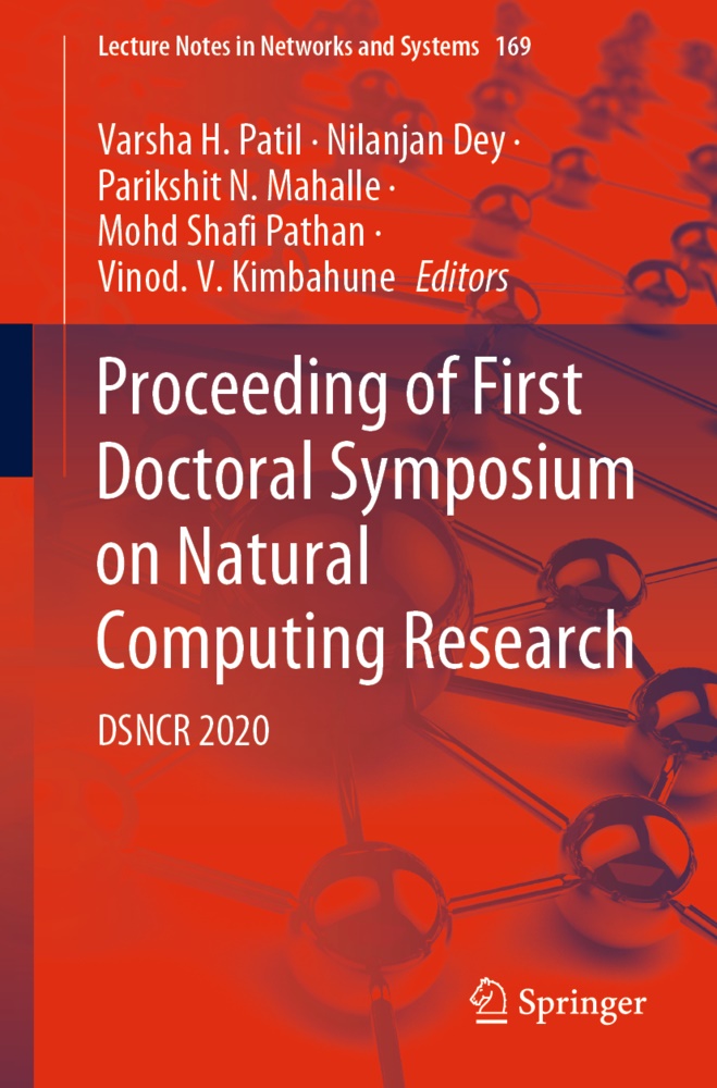 Nilanja Dey, Nilanjan Dey, Vinod. V. Kimbahune, Parikshit N Mahalle et al, Parikshit N. Mahalle, Varsha H. Patil... - Proceeding of First Doctoral Symposium on Natural Computing Research - DSNCR 2020