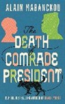 Alain Mabanckou - The Death of Comrade President