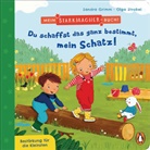 Sandra Grimm, Olga Strobel - Mein Starkmacher-Buch! - Du schaffst das ganz bestimmt, mein Schatz!