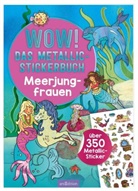 Maja Wagner - WOW! Das Metallic-Stickerbuch - Meerjungfrauen