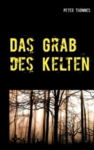 Peter Thönnes - Das Grab des Kelten