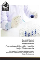 Hussein Al-Hakeim, Manal AL-Khakani, Mahmood Al-Kindi - Correlation of Hepcidin Level in Major Thalassemia