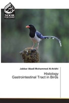Jabbar Abadi Mohammed Al-Aridhi - Histology Gastrointestinal Tract in Birds