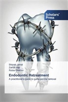 Robia Ghafoor, Zainab Haji, Shizrah Jamal - Endodontic Retreatment