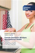 Priyanka M. Bharose, Rahul K Kamble, Rahul K. Kamble - Female Domestic Workers Occupational Health