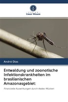 André Dias - Entwaldung und zoonotische Infektionskrankheiten im brasilianischen Amazonasgebiet: