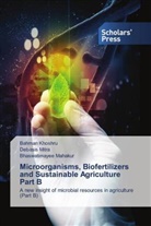 Bahman Khoshru, Bhaswatimayee Mahakur, Debasis Mitra - Microorganisms, Biofertilizers and Sustainable Agriculture Part B