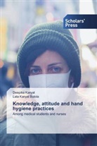 Deepika Kanyal, Lata Kanyal Butola - Knowledge, attitude and hand hygiene practices