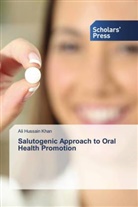 Ali Hussain Khan - Salutogenic Approach to Oral Health Promotion