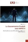 Alex Delangle - La Gouvernance Produit sous MIFID II
