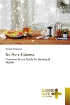 Michael Amamieye - No More Sickness