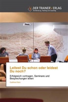 Gottfried Klein - Leitest Du schon oder leidest Du noch?