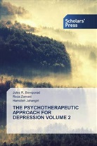 Jules R. Bemporad, Hamideh Jahangiri, Reza Zamani - THE PSYCHOTHERAPEUTIC APPROACH FOR DEPRESSION VOLUME 2