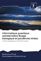 Parameswara Achutha Kurup, Ravikumar Kurup - Informatique quantique extraterrestre Nuage biologique et pandémies virales